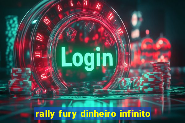 rally fury dinheiro infinito